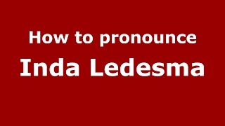 How to pronounce Inda Ledesma