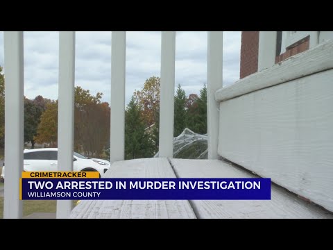 Two arrested in Williamson County murder investigation