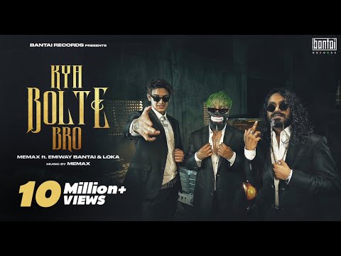 MEMAX - KYA BOLTE BRO ft EMIWAY & LOKA ( OFFICIAL MUSIC VIDEO ) | MEMAX EP