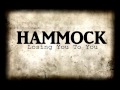 Hammock - Losing You To You