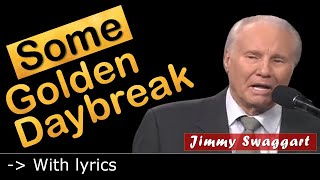 Some Golden Daybreak | Jimmy Swaggart | With lyrics