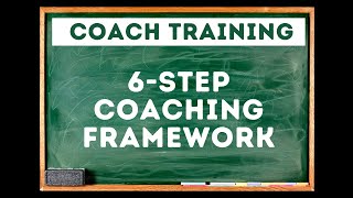 The 6-Step Framework for Powerful Coaching Calls