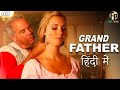 Grand Father Hollywood Movie Full Movie In Hindi Dubbed HD Action New Hollywood Movies 2022