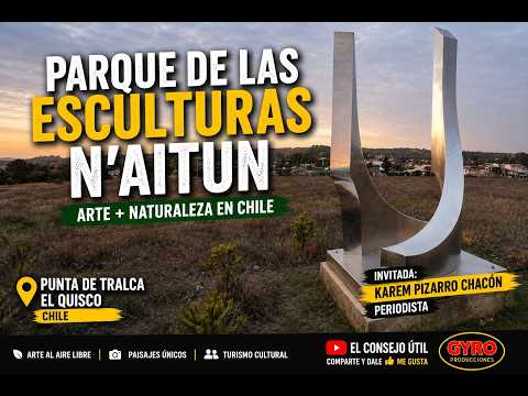 PARQUE DE LAS ESCULTURAS N´AITUN EL QUISCO CHILE - EL CONSEJO ÚTIL. #ElConsejoUtil #ParqueNaitun