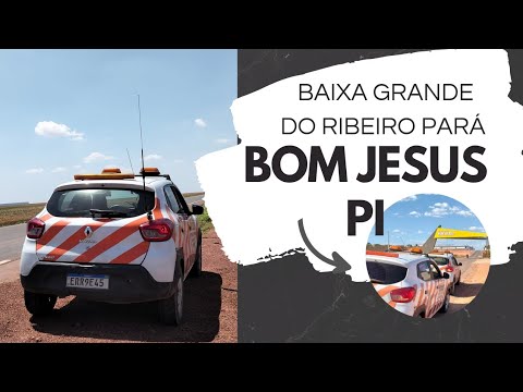 BAIXA GRANDE DO RIBEIRO PARA BOM JESUS PIAUÍ!!!