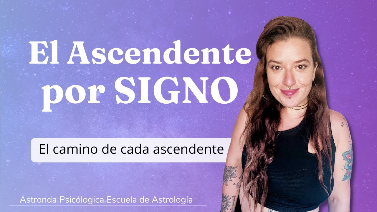 LA MAESTRIA DEL ASCENDENTE 🌟 Por signo 🌟 ||Astrologia psicologica||
