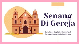 Download lagu Buku Ende Singkola Minggu No. 3 - 'Senang Di Gereja' | Video Lirik | HKBP | Buku Ende Sekolah Minggu mp3 Download lagu Buku Ende Singkola Minggu No. 3 - 'Senang Di Gereja' | Video Lirik | HKBP | Buku Ende Sekolah Minggu mp3