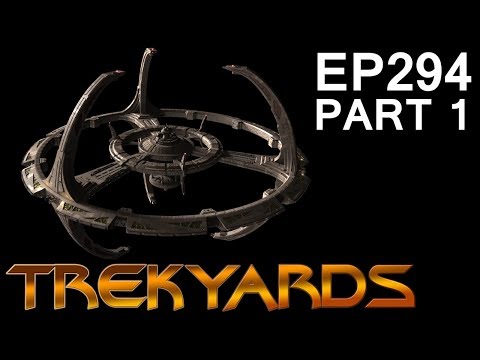Trekyards EP294 - Deep Space 9 (Part 1)
