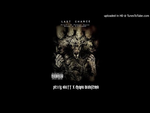 Perry Watt x Chapa Blasfemo - The Last Chance