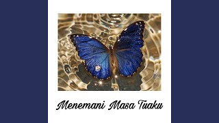 Download lagu Menemani Masa Tuaku mp3 Download lagu Menemani Masa Tuaku mp3