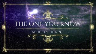 Alice In Chains - The One You Know (Lyric Video)