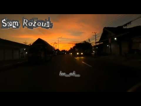 (SEM RAZAUN)Official song video lirik"