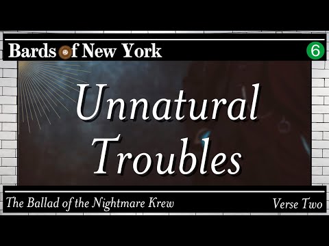Episode 6 | Unnatural Troubles | The Ballad of the Nightmare Krew | Verse 2