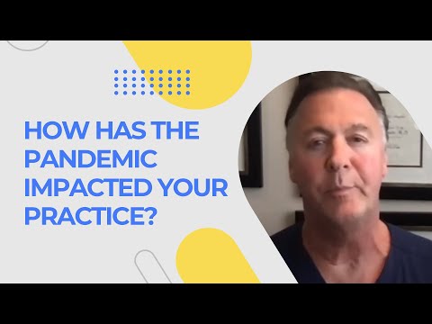 How Has The Pandemic Impacted Your Practice?