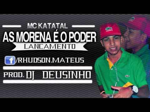 MC KATATAL - AS MORENAS É O PODER - 2013 - (( DJ DEUSINHO ))
