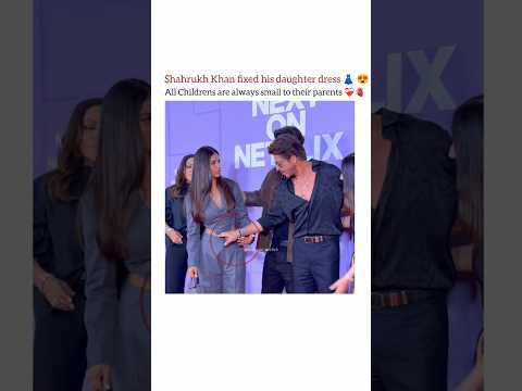 Shahrukh Khan fixed his daughter dress 👗😍 #bollywood #sharukh #suhana #aryan #shortsfeed #shorts