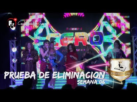 ESCUELITA FG - PRUEBA DE ELIMINACION SEMANA 06 - CANAL FARANDULA GAY