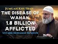The Disease of Wahan 1.8 Billion Afflicted | Jumuah Khutbah | Ustadh Mohamad Baajour
