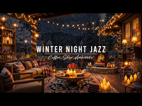 Smooth Night Jazz ⛄ Cozy Winter Coffee Shop Ambience with Relaxing Jazz Instrumental Music to Study