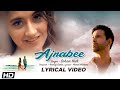 Lyrical Video: Ajnabee l Soham Naik | Aamir Ali | Sanjeeda Sheikh | Anurag Saikia | Gaana Exclusive Lyrical Video: Ajnabee l Soham Naik | Aamir Ali | Sanjeeda Sheikh | Anurag Saikia | Gaana Exclusive