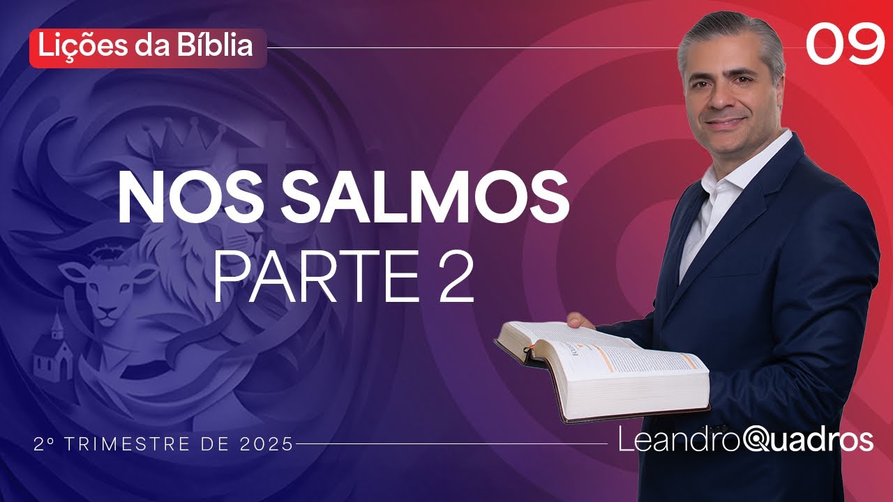 Lição da Escola Sabatina | Nos Salmos, parte 2 | Comentário com Leandro Quadros