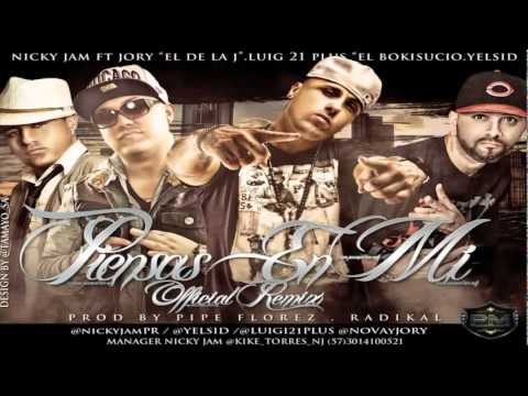 Piensas En Mi (Remix) - Nicky Jam Ft. Jory, Lui-G 21 Plus & Yelsid (Original) ★REGGAETON 2012★