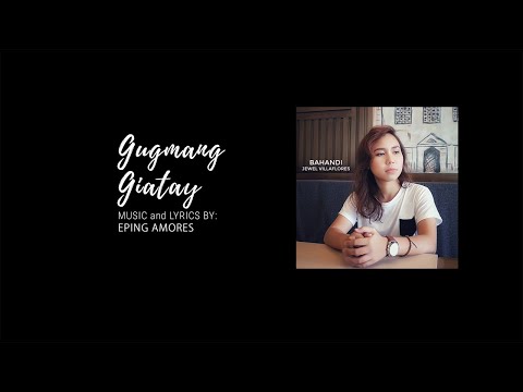 Jewel Villaflores - Gugmang Giatay - Official Lyric Video
