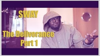 SWAY : The Deliverance Part 1