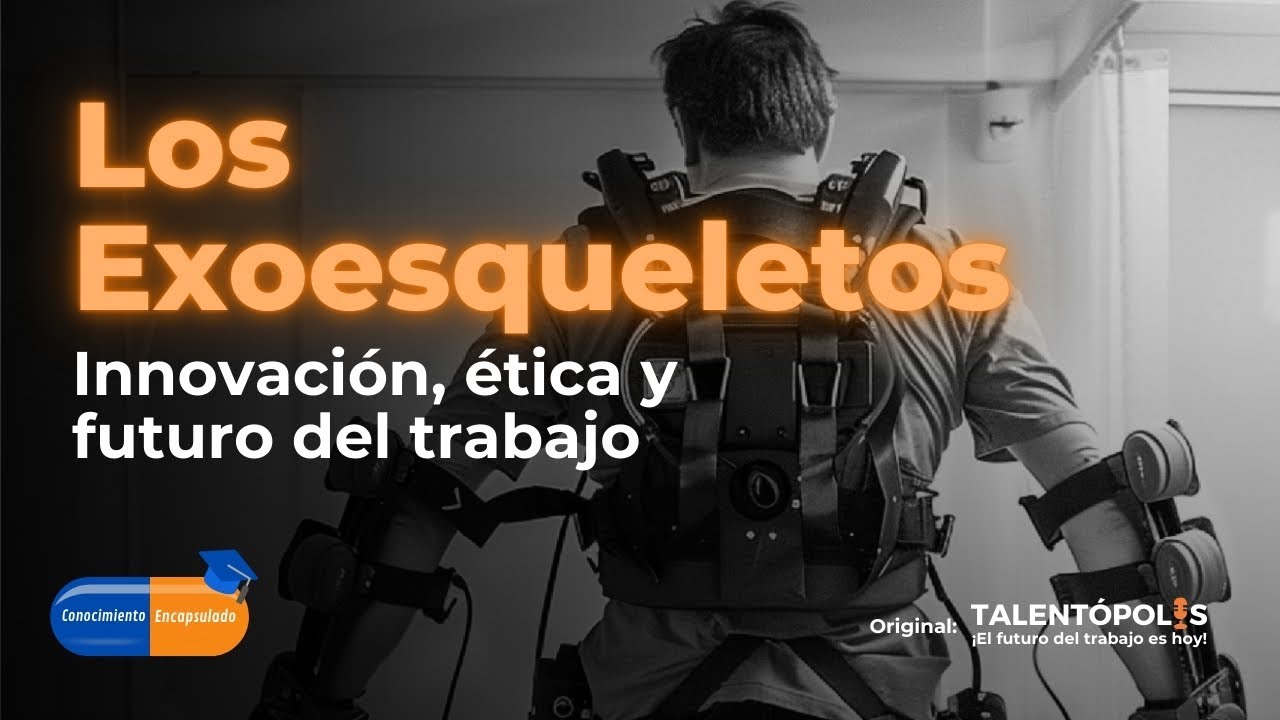 Exoesqueletos ligeros: innovación, ética y futuro del trabajo