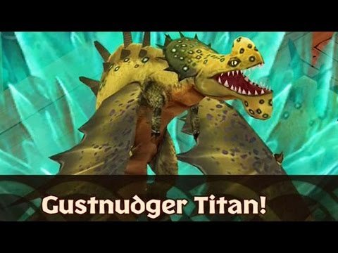 Dragons: Rise of Berk - Gustnudger  & Titan Mode (How to Train Your Dragon)