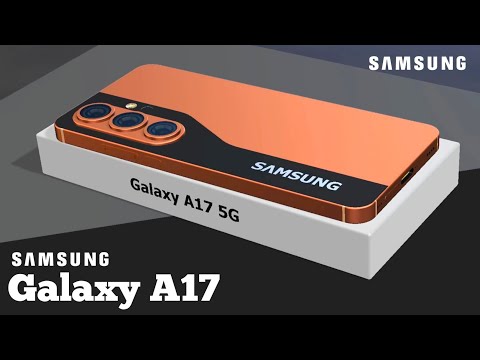 Samsung Galaxy A17 - 5G, Future Concept, 5000mAh Battery,108MP Camera, Dimensity 9300/Samsung A17