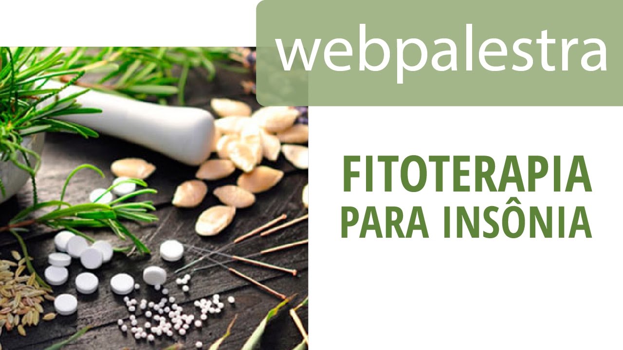 Webpalestra - Fitoterapia para insônia