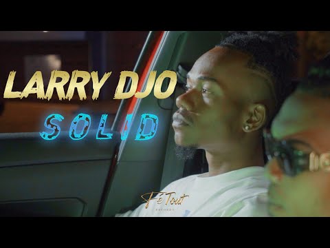 Larry Djo - Solid (Clip Officiel)