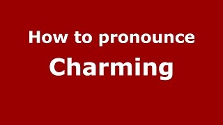 How to pronounce Charming