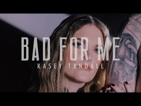 Kasey Tyndall - Bad For Me (Official Visualizer)