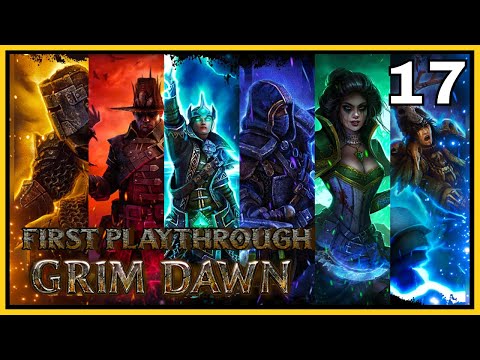 Let's Play Grim Dawn | Ep 17 | First Playthrough (2023)