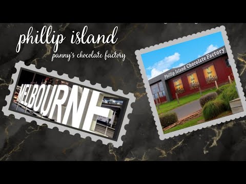 Melbourne -  Panny's Chocolate Factory at Phillip Island