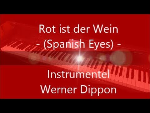 ROT IST DER WEIN  (Spanish Eyes) - Instrumentel  - WeDi‘s Music - (Werner Dippon)