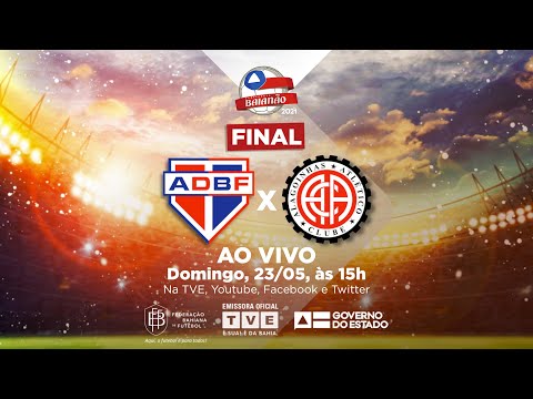FINAL | BAHIA DE FEIRA 2 x 3 ATLÉTICO DE ALAGOINHAS | #BaianãoNaTVE