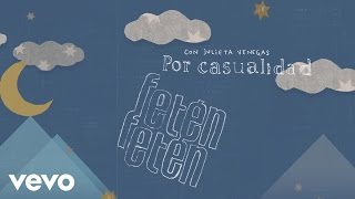 FETÉN FETÉN con Julieta Venegas - Por Casualidad (Audio)