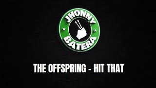 Download lagu THE OFFSPRING - HIT THAT ( DRUMLESS ) mp3