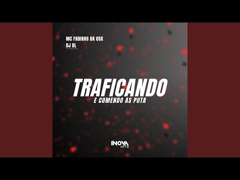 Traficando E Comendo As Putas