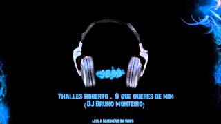 Thalles Roberto - O que queres de mim (DJ Bruno monteiro)