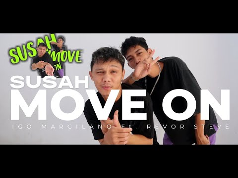 SUSAH MOVE ON - IGO MARGILANO Ft. REVOR STEVE @EMTEGEMUSIC