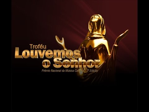 TROFÉU LOUVEMOS O SENHOR 2015