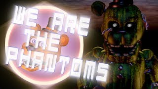 We Are The Phantoms - (FNaF 3 Song) [SFM FNaF]