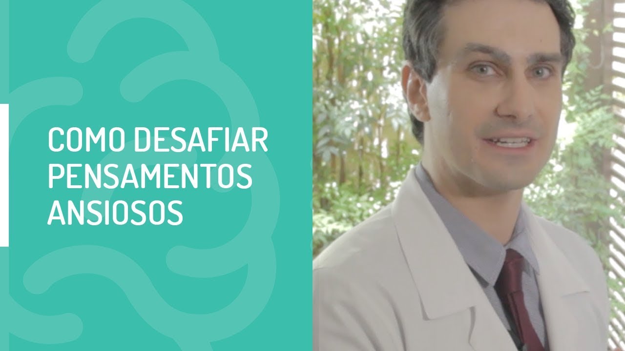 COMO DESAFIAR PENSAMENTOS ANSIOSOS