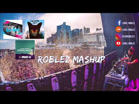 Mike Williams - Bambini vs Galantis - Hunter vs Jordi Rivera - Cereal Killer (Roblez Mashup)