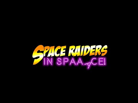 Space Raiders in Space - Trailer