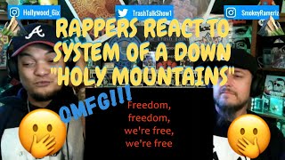 Rappers React To System Of A Down &quot;Holy Mountains&quot;!!!